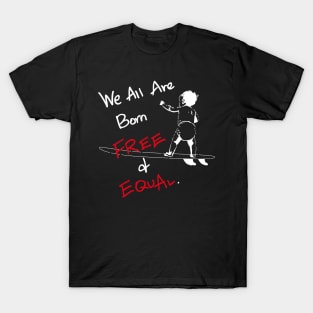 We all are born free and equal T-Shirt